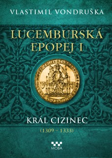 Lucemburská epopej I