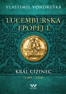 Lucemburská epopej I