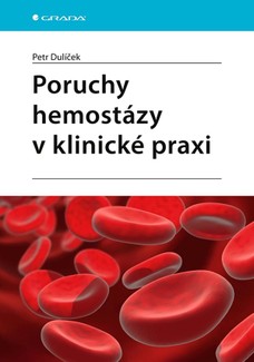 Poruchy hemostázy v klinické praxi