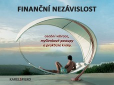 e kurz Finanční Nezávislost - osobní vibrace, myšlenkové postupy a praktické kroky