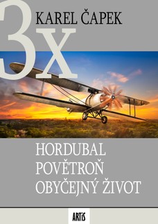 Hordubal / Povětroň / Obyčejný život