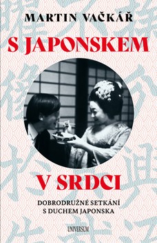 S Japonskem v srdci: Dobrodružné setkání