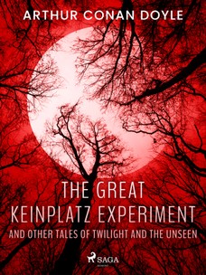 The Great Keinplatz Experiment and Other Tales of Twilight and the Unseen