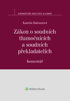 Zákon o soudních tlumočnících a soudních překladatelích (354/2019 Sb.). Komentář