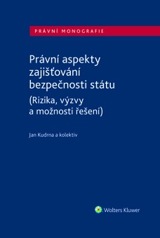 Právní aspekty zajišťování bezpečnosti státu (Rizika, výzvy a možnosti řešení)