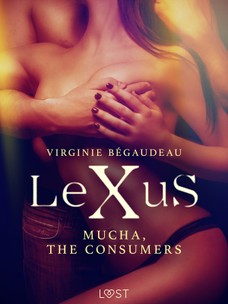 LeXuS: Mucha, The Consumers 