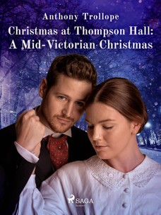 Christmas at Thompson Hall: A Mid-Victorian Christmas Tale