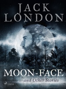 Moon-Face and Other Stories