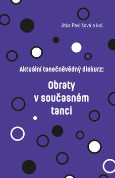 Aktuální tanečněvědný diskurz: Obraty v současném tanci