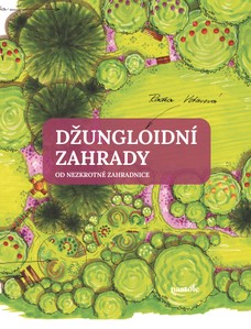 Džungloidní zahrady od Nezkrotné zahradnice