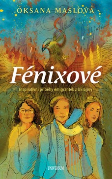 Fénixové - Příběhy emigrantek z Ukrajiny