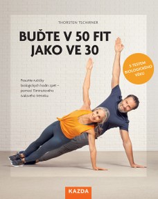 Buďte v 50 fit jako ve 30