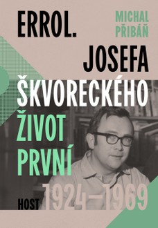 Errol. Josefa Škvoreckého život první, 1924–1969