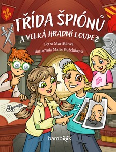 Třída špiónů a velká hradní loupež