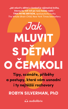 Jak mluvit s dětmi o čemkoli