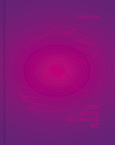 Cítim všetko, no zároveň nič