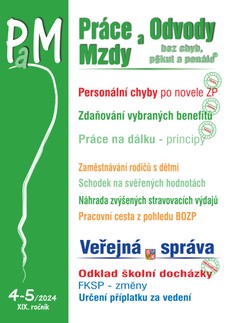 Práce, odvody a mzdy bez chyb, pokut a penále č. 4-5 / 2024 - Jak předejít personálním chybám po novele zákoníku práce
