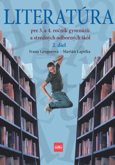 Literatúra pre 3. a 4. ročník gymnázií a SOŠ, 2. diel