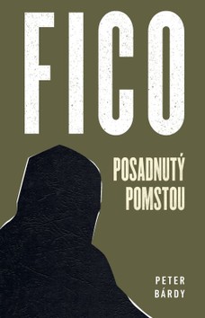 Fico: Posadnutý pomstou