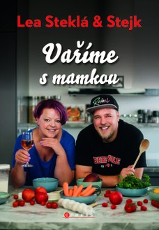 Lea Steklá a Stejk – Vaříme s mamkou