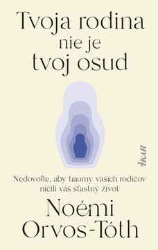 Tvoja rodina nie je tvoj osud