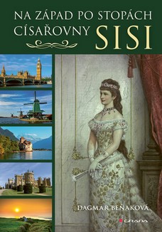 Na západ po stopách císařovny Sisi