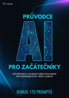 Průvodce AI pro začátečníky + BONUS: 175 promptů