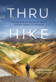 THRU-HIKE: Nejkrásnější dálkové treky Evropy krok za krokem