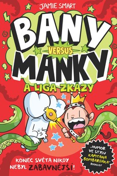 Bany versus Manky a liga zkázy
