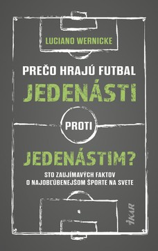 Prečo hrajú futbal jedenásti proti jedenástim