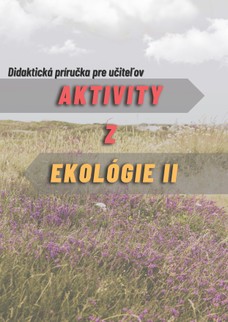 Aktivity z ekológie 2- Didaktická príručka pre učiteľov 