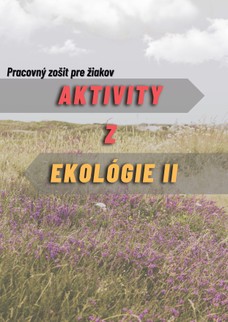 Aktivity z ekológie 2- Pracovný zošit pre žiakov  