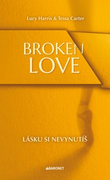 Broken Love: Lásku si nevynutíš 