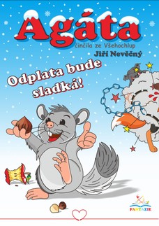 Agáta – činčila ze Všehochlup: Odplata bude sladká