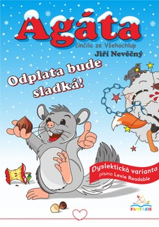 #Agáta – činčila ze Všehochlup: Odplata bude sladká – dyslektická verze