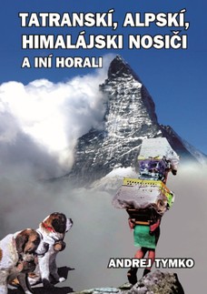 Tatratranskí, alpskí, himalájsskí nosiči a iní horali