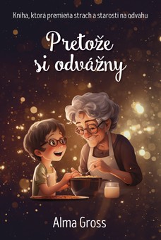 Pretože si odvážny