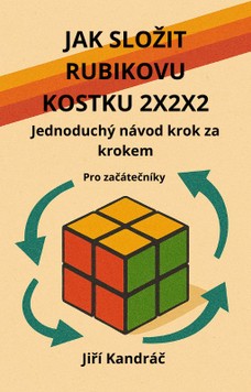 JAK SLOŽIT RUBIKOVU KOSTKU 2X2X2