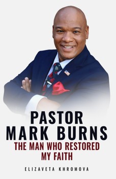 PASTOR MARK BURNS THE MAN WHO RESTORED MY FAITH