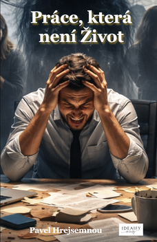 Práce, která není Život