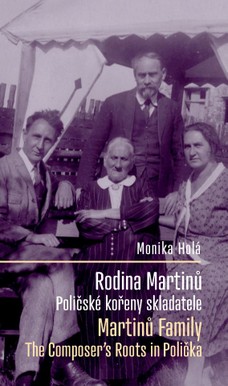 Rodina Bohuslava Martinů: Poličské kořeny skladatele / Martinů Family: The Composer's Roots in Polička