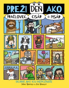 Preži deň ako pračlovek, cisár či pisár