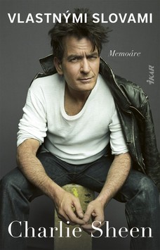 Charlie Sheen: Vlastnými slovami