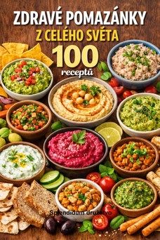 Zdravé pomazánky z celého světa: 100 receptů