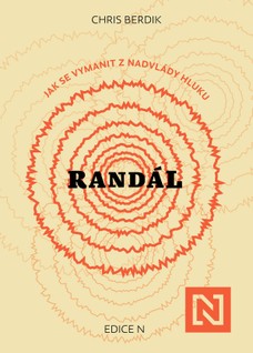 Randál: Jak se vymanit z nadvlády hluku