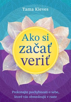 Ako si začať veriť