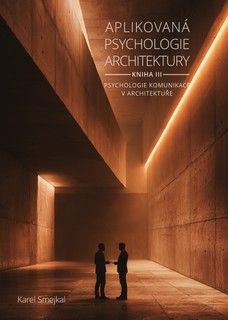 Aplikovaná psychologie architektury - Kniha III.