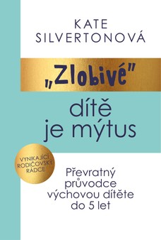 Zlobivé dítě je mýtus
