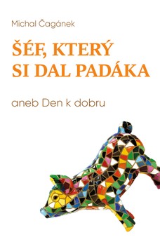 Šéf, který si dal padáka, aneb, Den k dobru