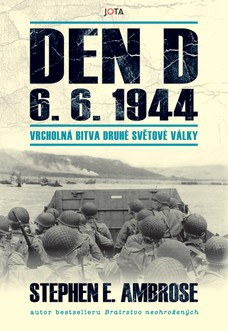 Den D 6. 6. 1944 – Vrcholná bitva druhé světové války
